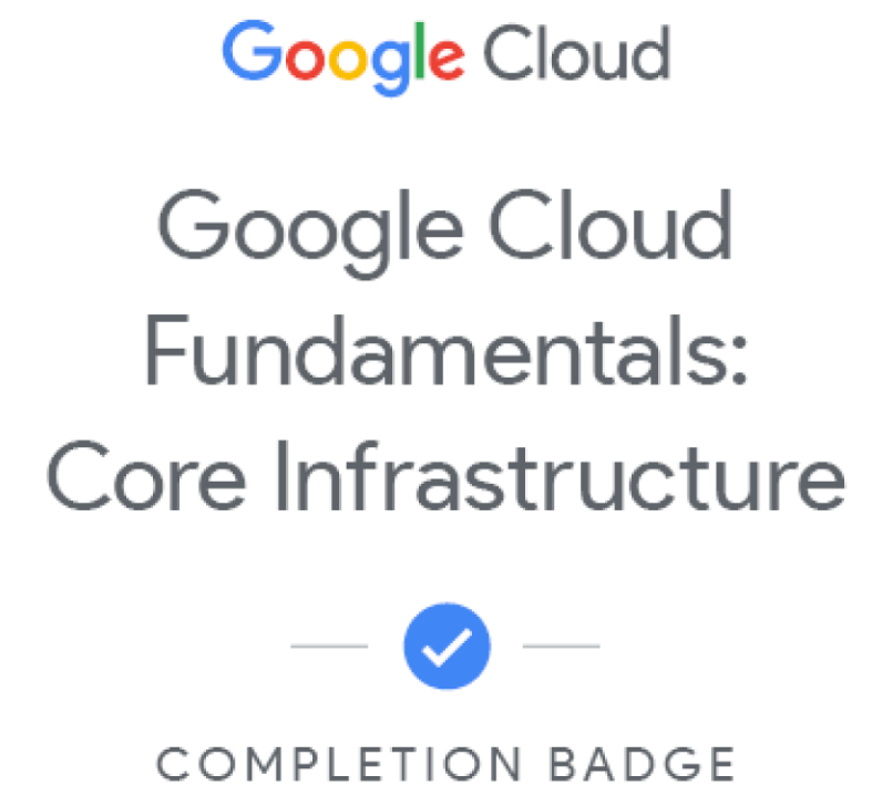 Google Cloud Fundamentals: Core Infrastructure Certificate